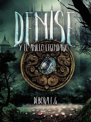 cover image of Denise y el anillo legendario